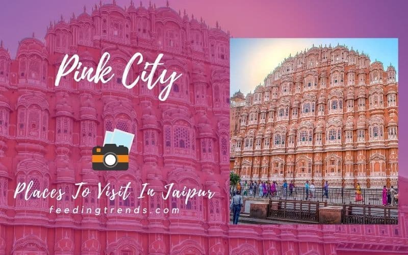 55 Tourist Places To Visit In Jaipur For A Perfect Trip