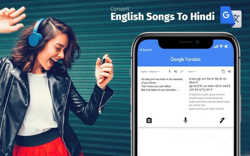 I Tried Using Google Translate To Understand The Meanings Of English Songs In Hindi