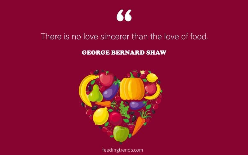 20 Food Quotes To Express Your Unconditional Love For Food