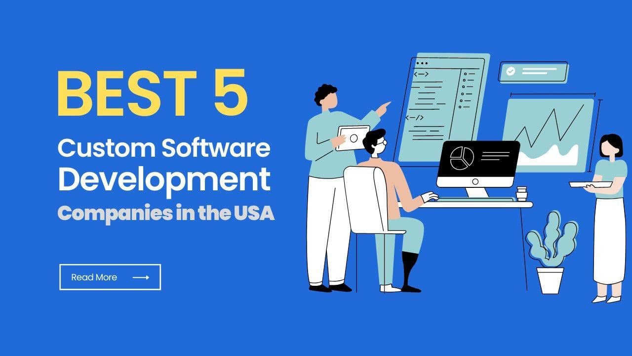 The Best 5 Custom Software Development Companies in the Usa