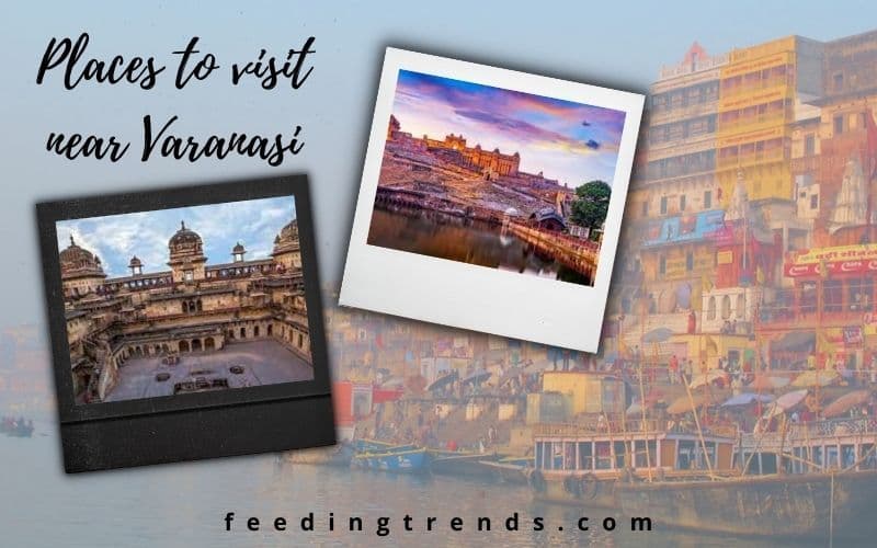 25 Best Places To Wander Around Near Varanasi 