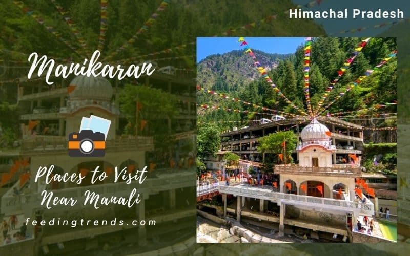 21 Places To Visit Near Manali To Experience Heaven On Earth