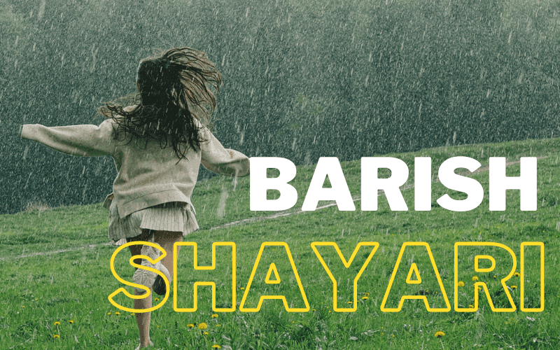 30 Barish Shayaris That Describe the Beauty of Monsoon and Love