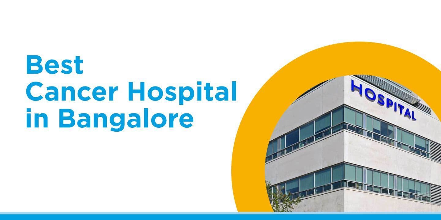 Top 5 Leading Cancer Hospitals in Bangalore 2023