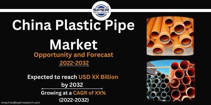 China Plastic Pipe Market Size, Growth 2032: Sper Market Research