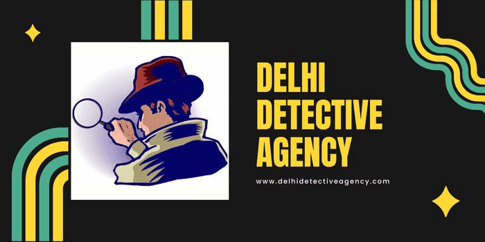 Who Is the Best Detective Agency in Delhi?