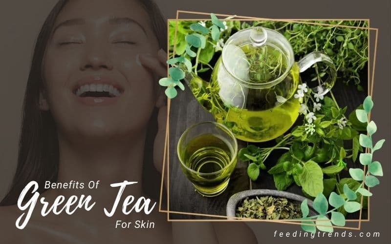 10 Benefits Of Green Tea For Skin