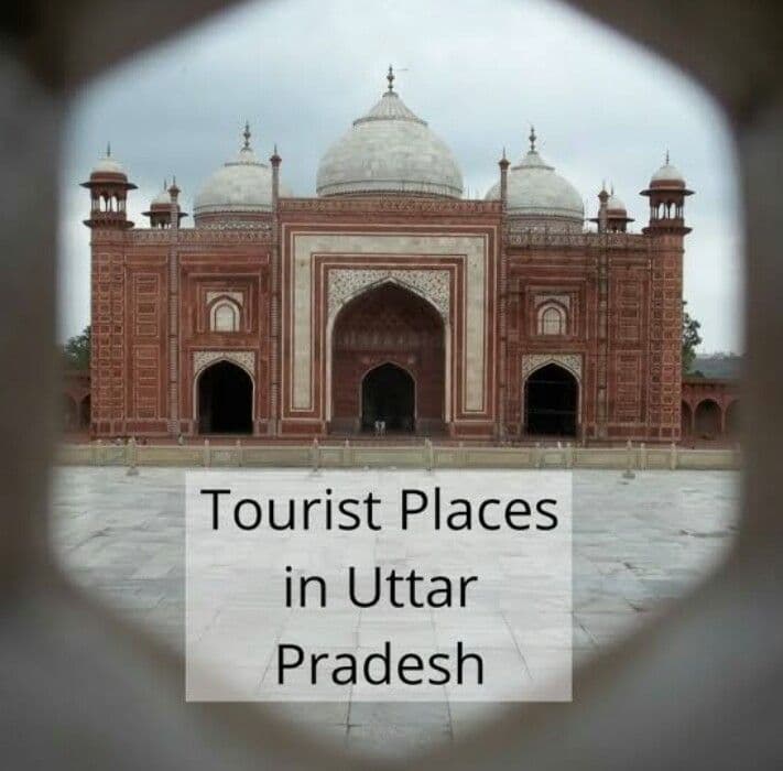 42 Tourist Places To Visit In Uttar Pradesh 