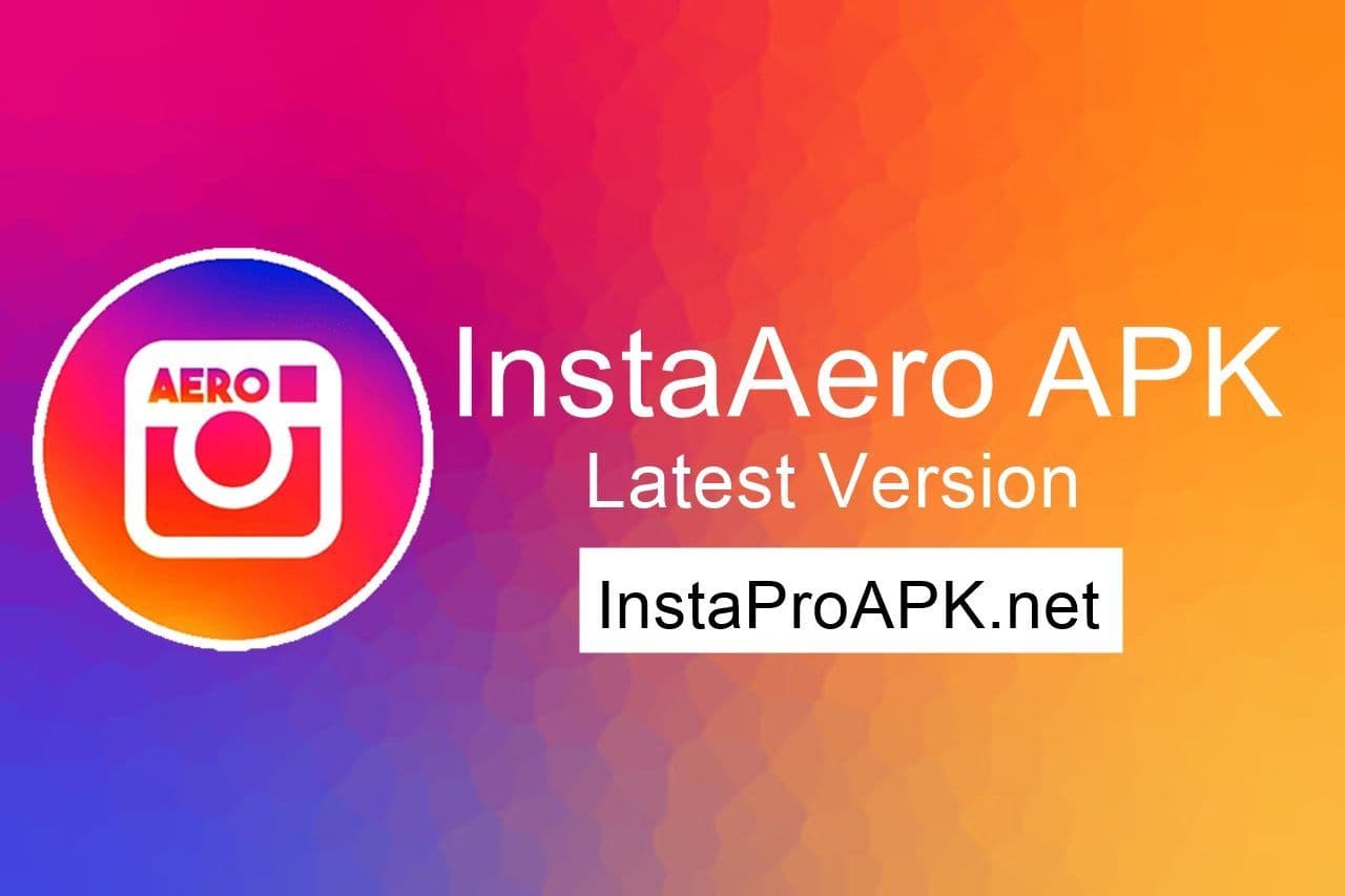 Insta Aero Apk Download Latest Version for Android