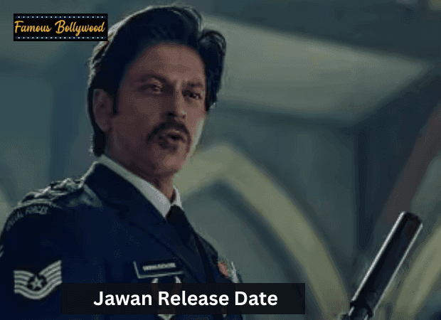 Jawan Movie Release Date, Trailer, Songs, and Cast