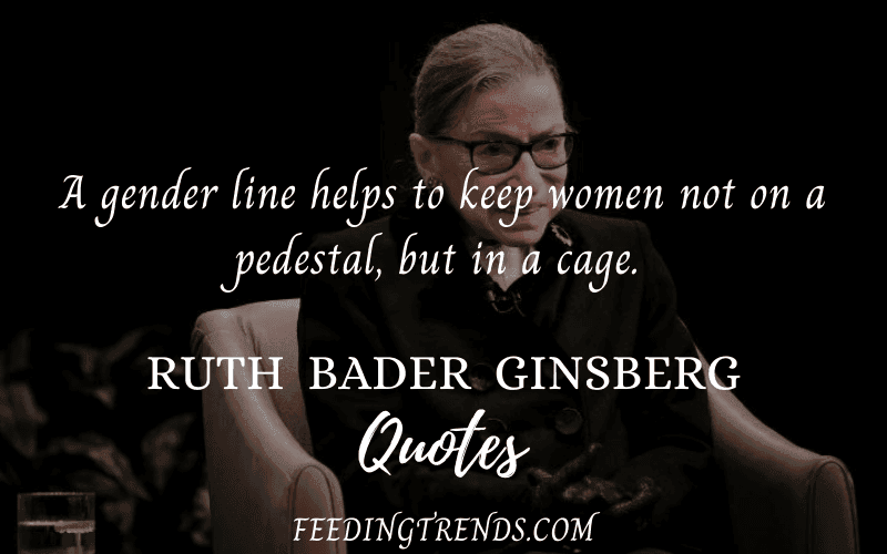 25 Ruth Bader Ginsberg Quotes That Makes Every Woman Feel Powerful