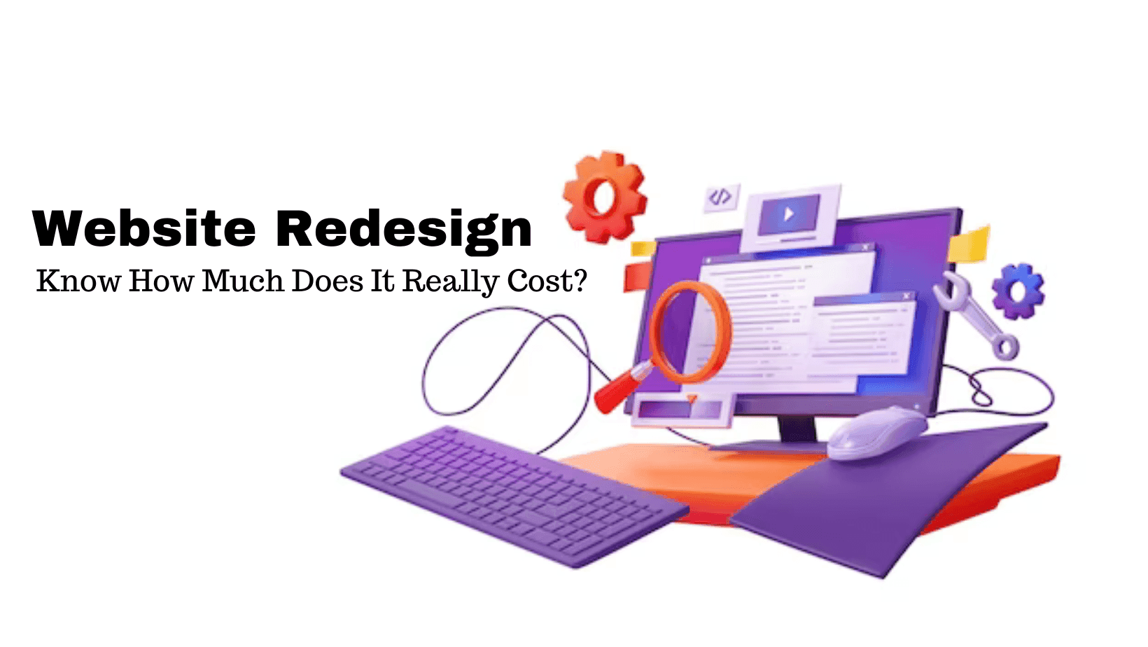 Website Redesign: Know How Much Does It Really Cost?