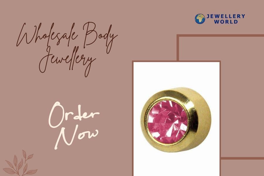 Jewellery World: Your Destination for Wholesale Body Jewellery