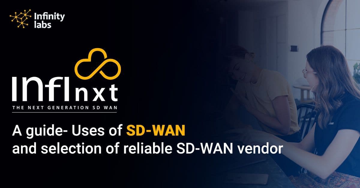 A Guide- Uses of Sd-Wan and Selection of Reliable Sd-Wan Vendor