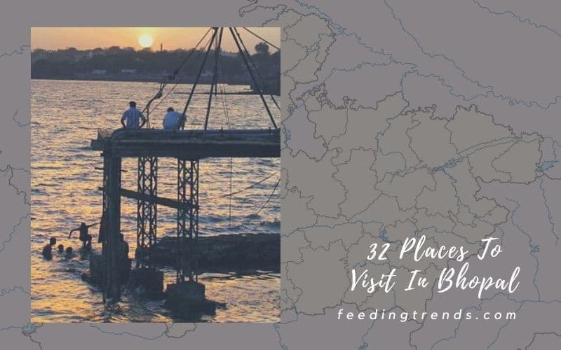 32 Places To Visit In Bhopal To Plan Your Perfect Outing