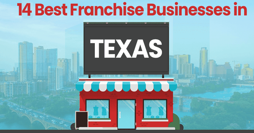 17 Best Franchise Businesses in Texas that You Can Start in 2022