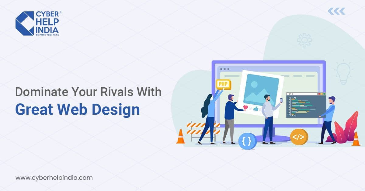 Dominate Your Rivals With Great Web Design