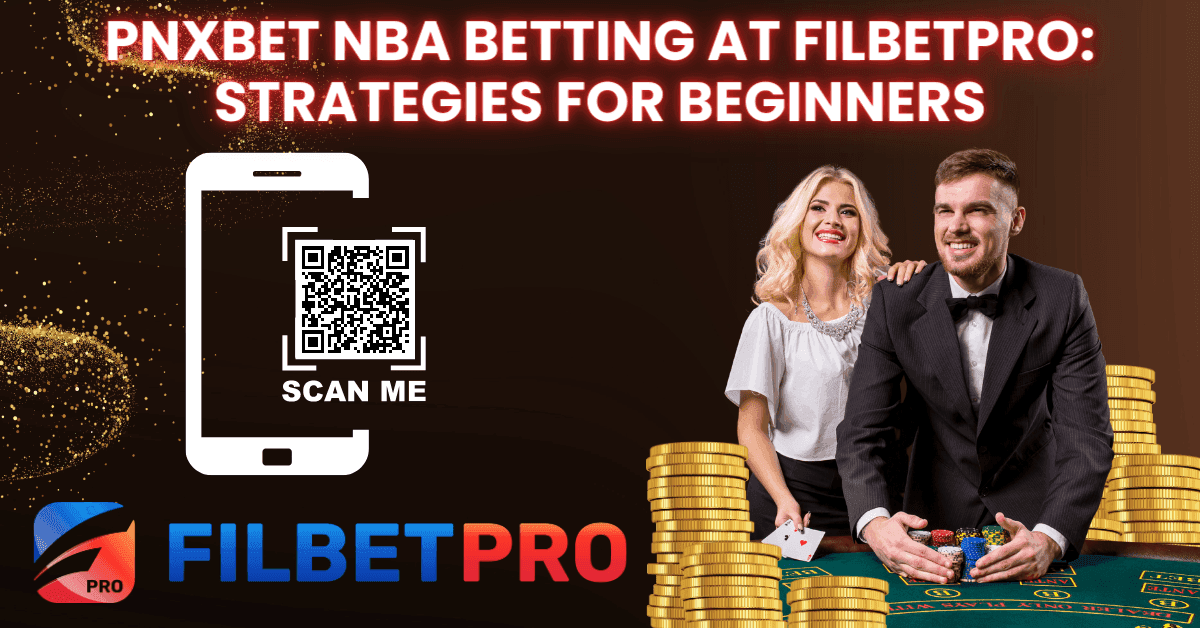 Pnxbet Nba Betting at Filbetpro: Strategies for Beginners