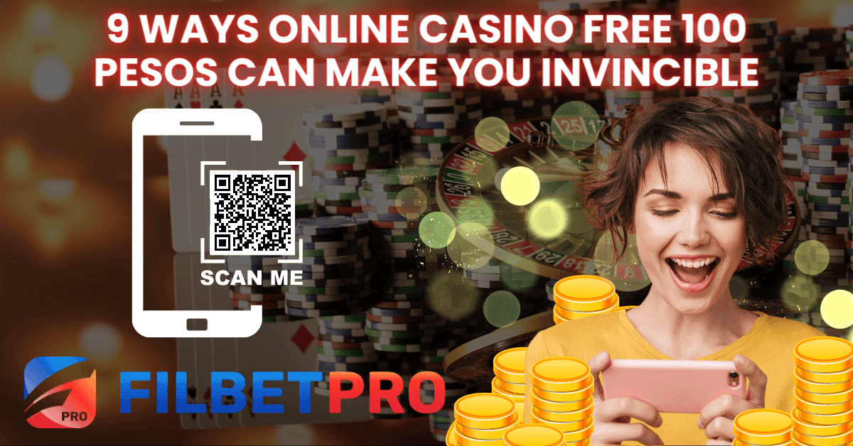 9 Ways Online Casino Free 100 Pesos Can Make You Invincible
