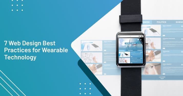 7 Web Design Best Practices for Wearable Technology
