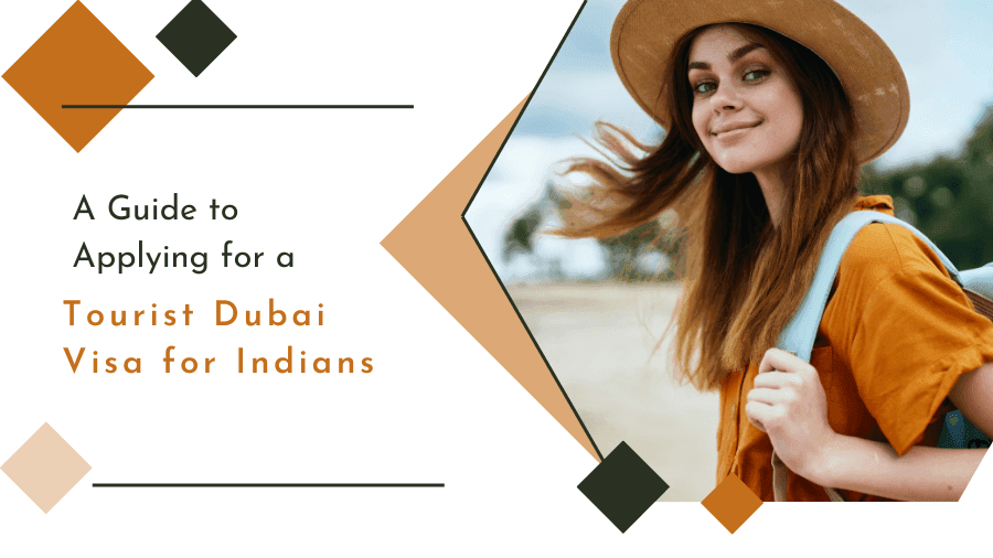 A Guide to Applying for a Tourist Dubai Visa for Indians
