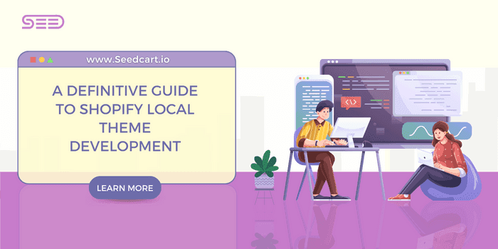 A Definitive Guide to Shopify Local Theme Development