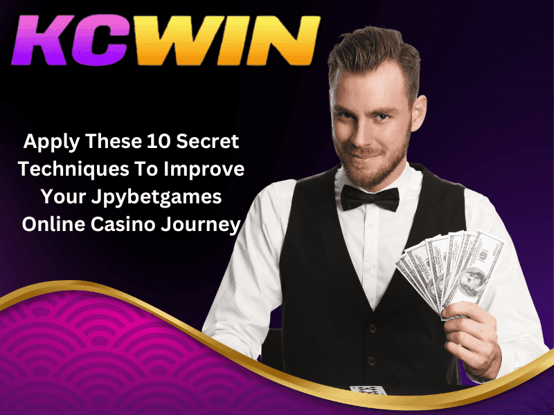 10 Secret Techniques to Improve Your Jpybetgames Journey