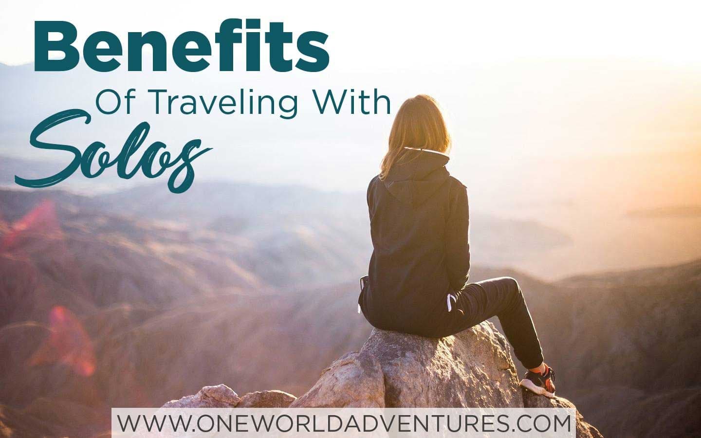 Benefits Of Traveling With Solos