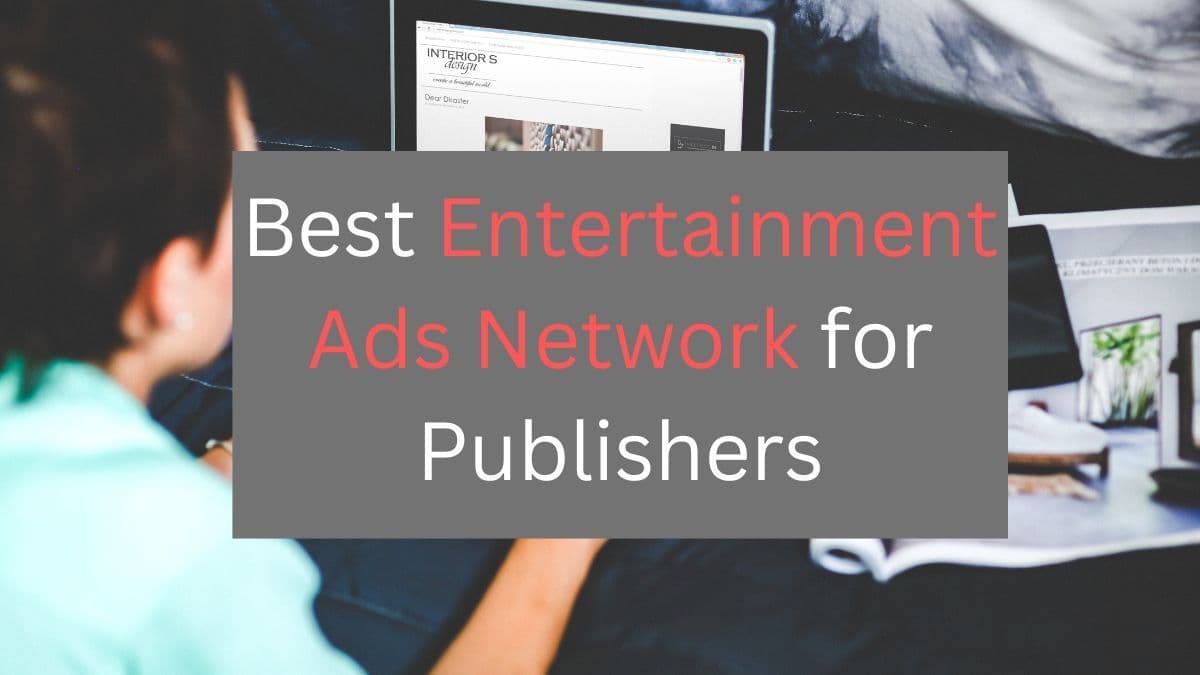 Best Entertainment Ads Network for Publishers