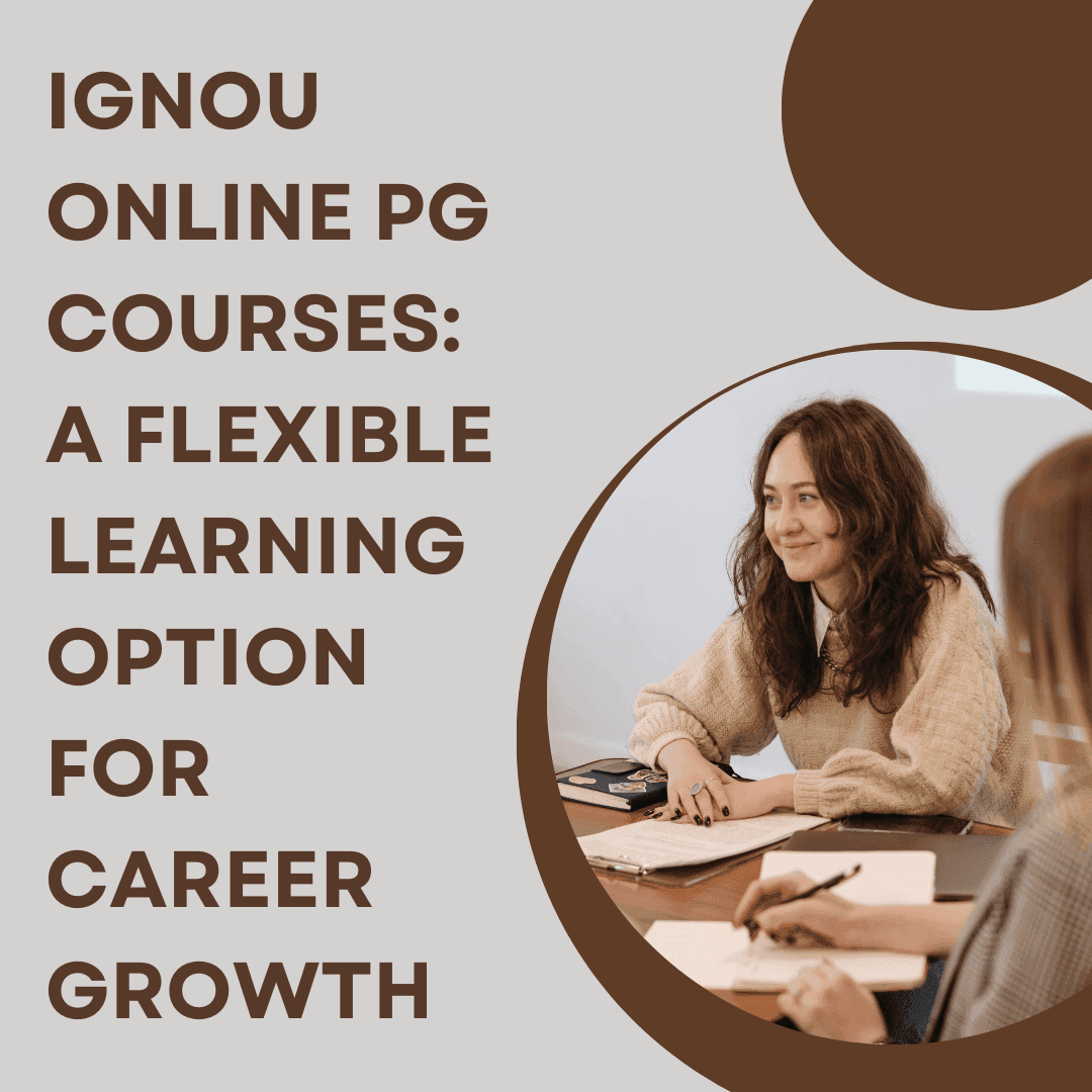 IGNOU Online PG Courses: A Flexible Learning Option for Career Growth