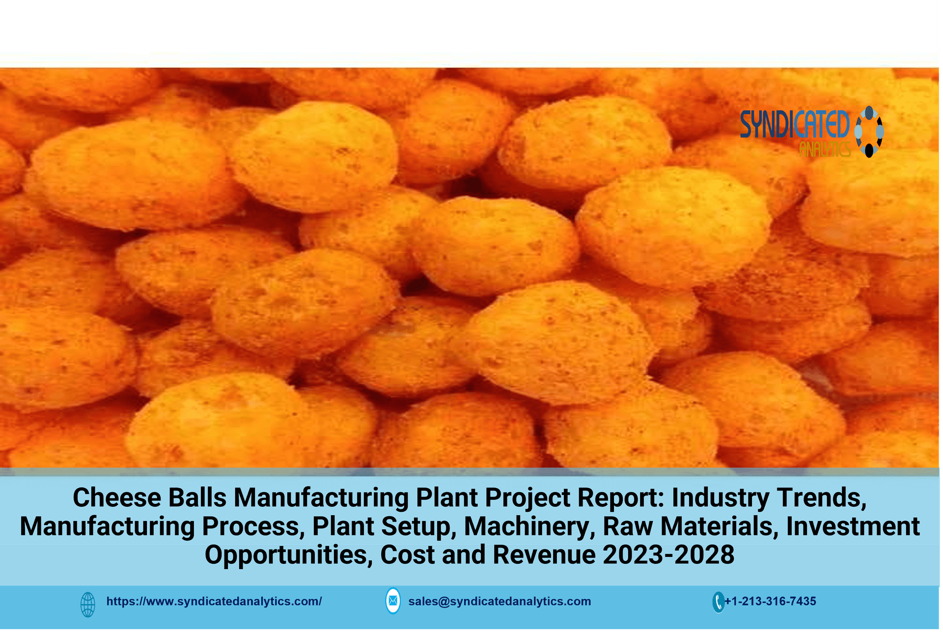 Detailed Project Report on Cheese Balls Manufacturing 2023-2028