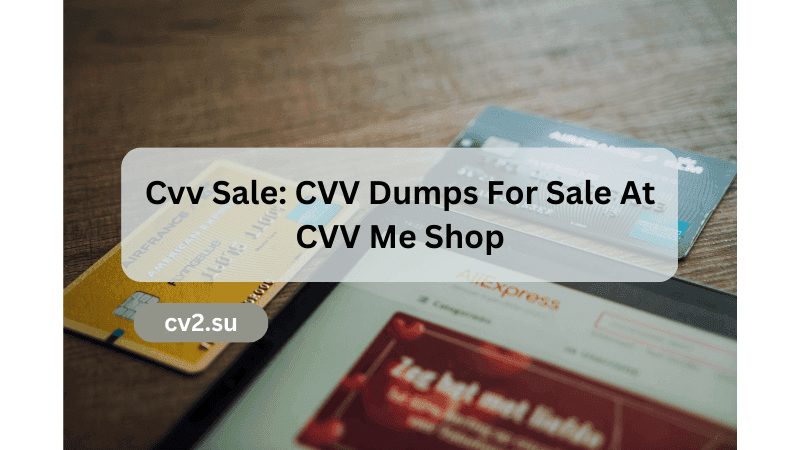Cvv Sale: Cvv Dumps for Sale at Cvv Me Shop
