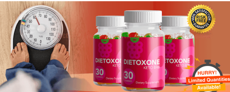 Dietoxone Keto Bhb Gummies United Kingdom Weight Loss Official?