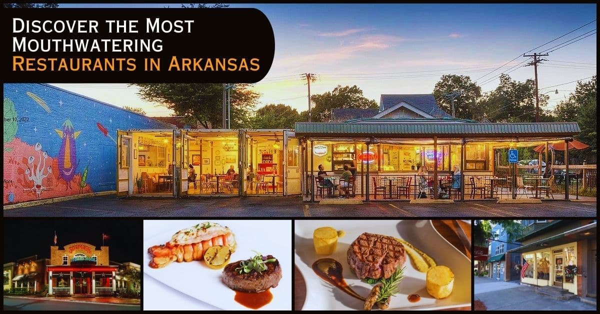 Discover the Most Mouthwatering Restaurants in Arkansas