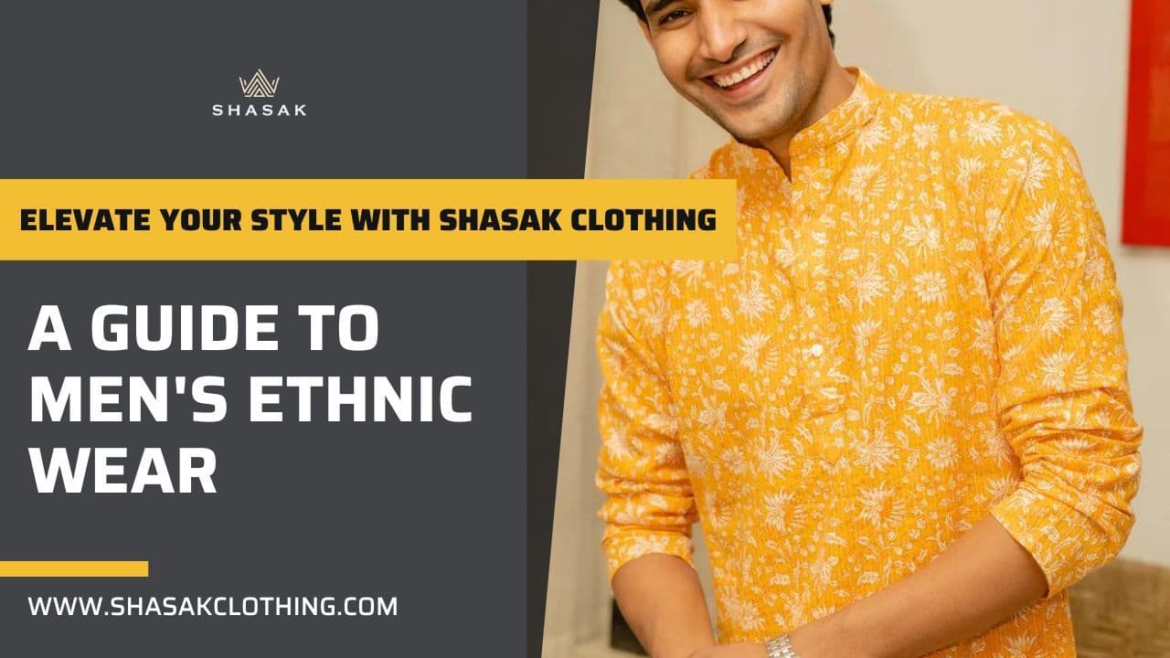A Guide to Men's Ethnic Wear