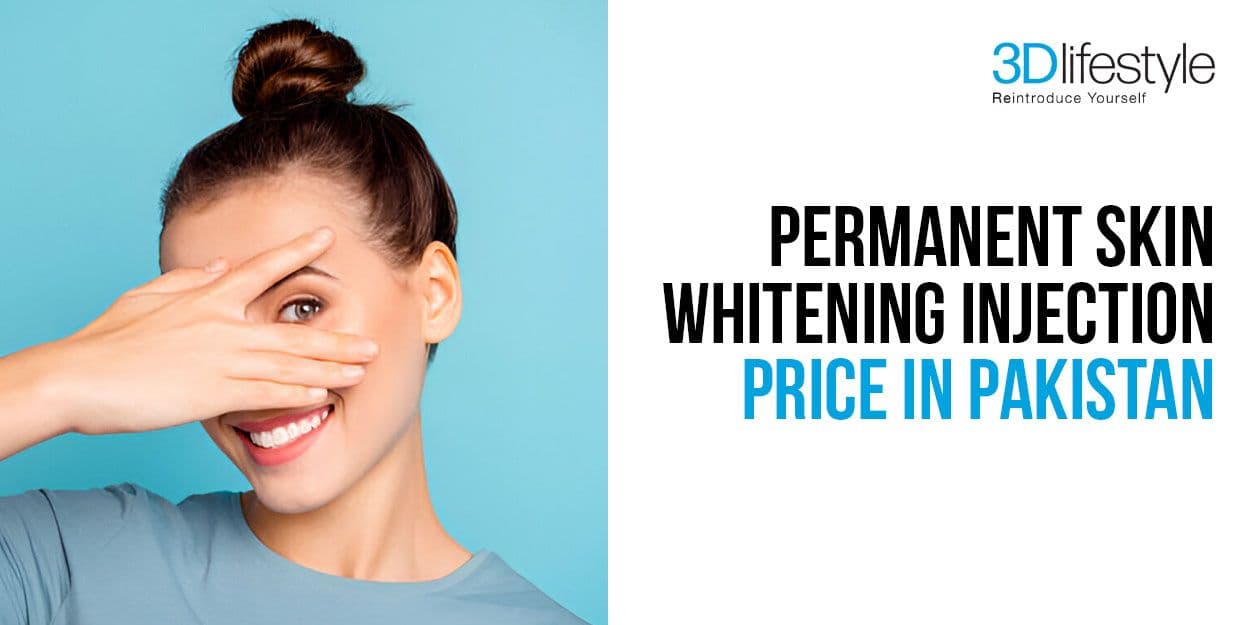 Permanent Skin Whitening Injection Price in Pakistan | Skin Whitening Drips