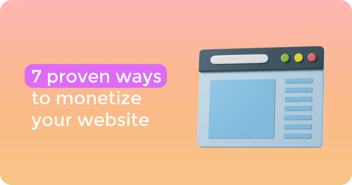 7 Proven Ways to Monetize a Website