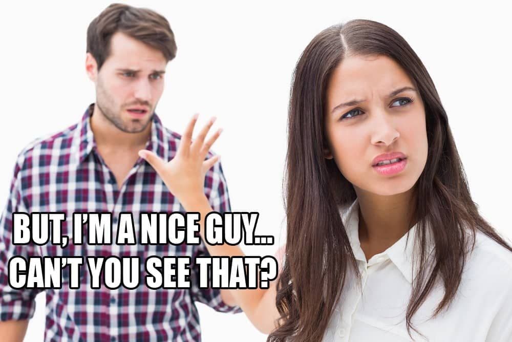 No Woman In Her RIGHT Mind Wants To Be With Mr. Nice-Guy