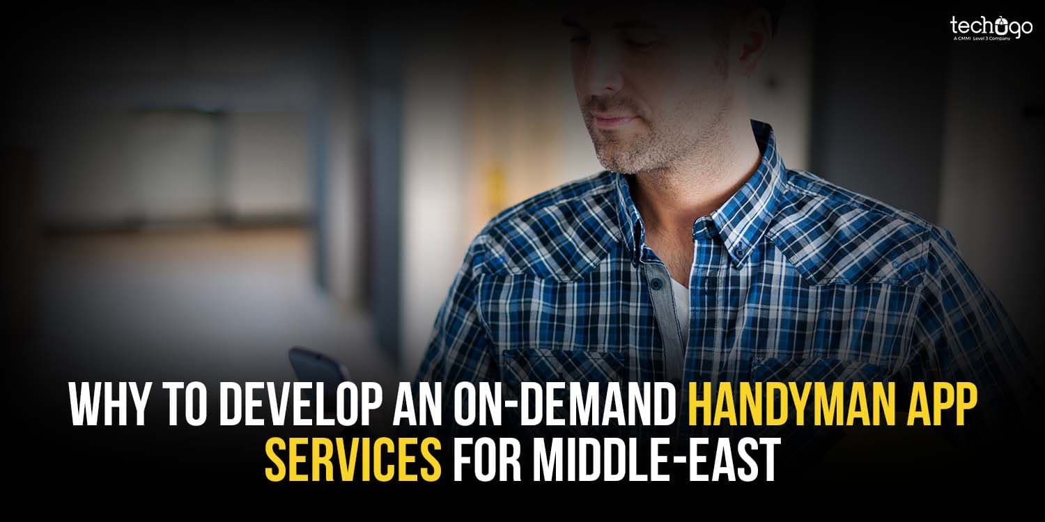 Why to Develop an On-Demand Handyman App Services for Middle-East
