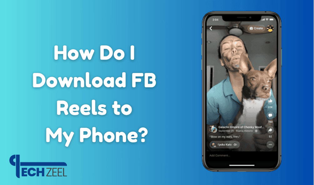How Do I Download Fb Reels to My Phone?