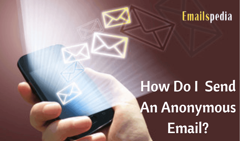 How Do I Send an Anonymous Email?