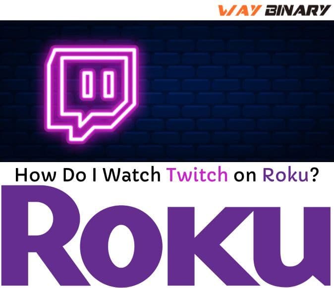 How Do I Watch Twitch on Roku?