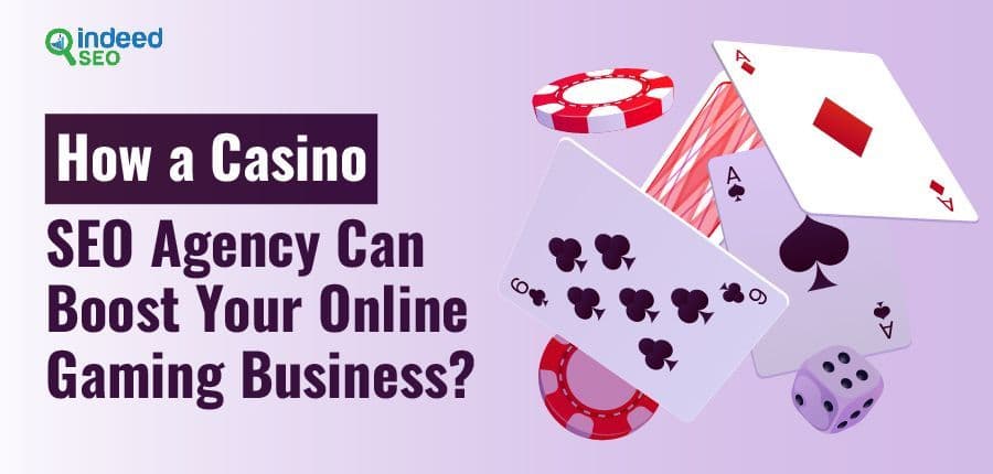 How a Casino Seo Agency Can Boost Your Online Gaming Business?