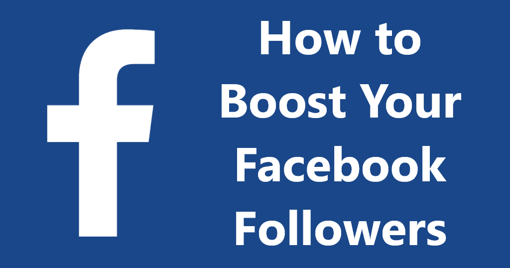 How to Boost Your Facebook Followers & Likes