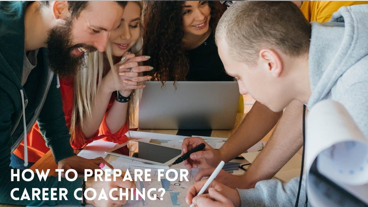 How to Prepare for Career Coaching?