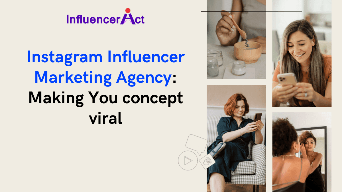 Instagram Influencer Marketing Agency: Making You concept viral