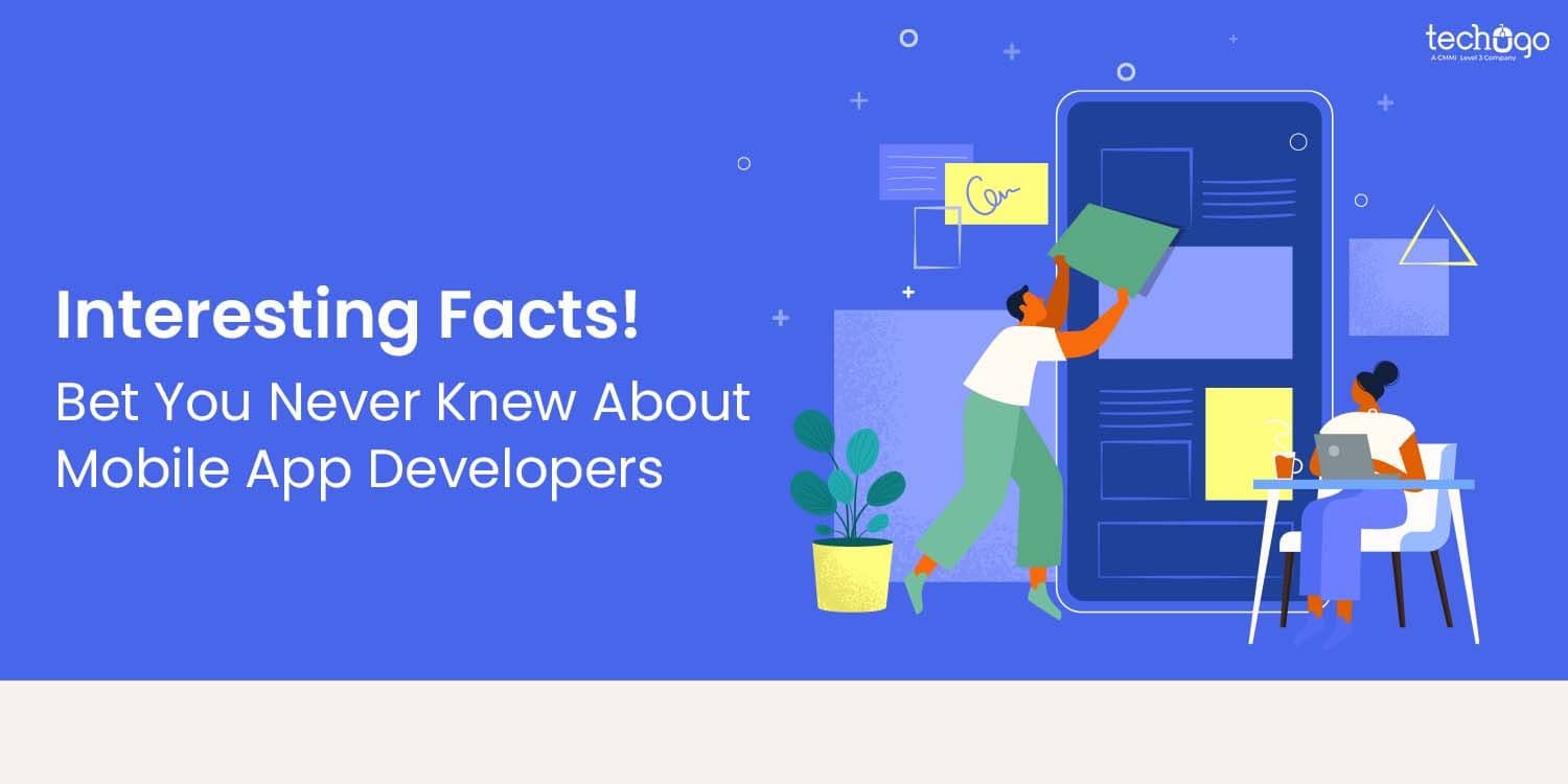 Interesting Facts! Bet You Never Knew About Mobile App Developers