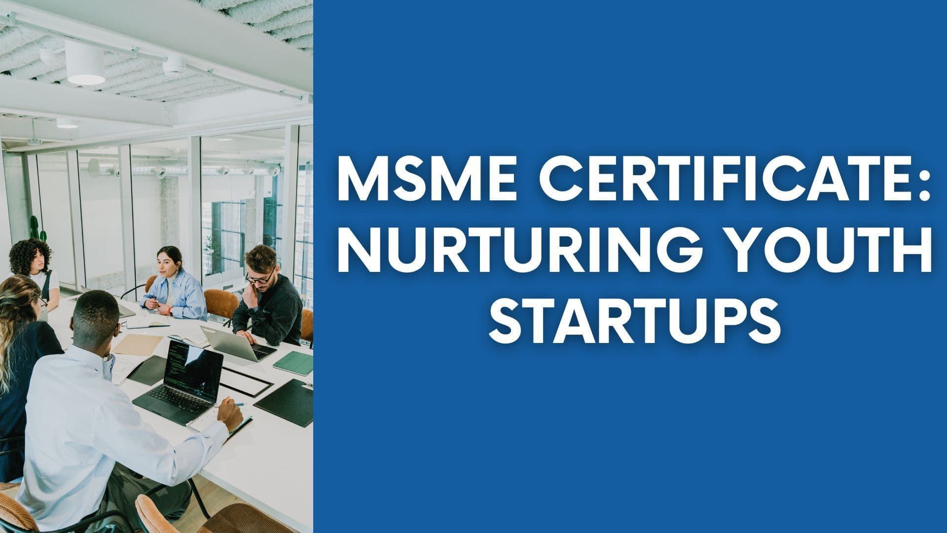 Msme Certificate: Nurturing Youth Startups