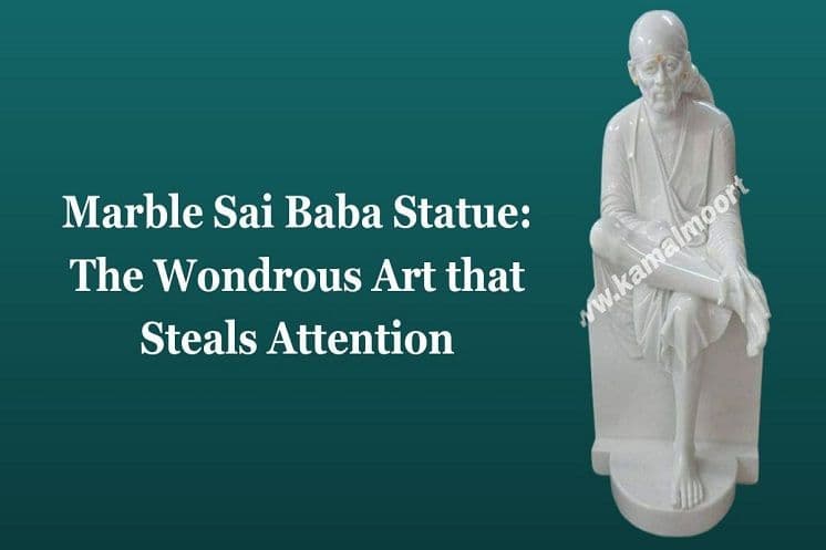 Marble Sai Baba Statue: The Wondrous Art That Steals Attention