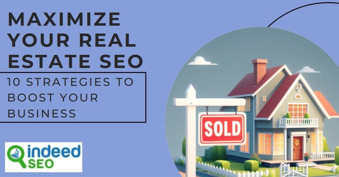 10 Strategies to Maximize Your Real Estate Seo Services